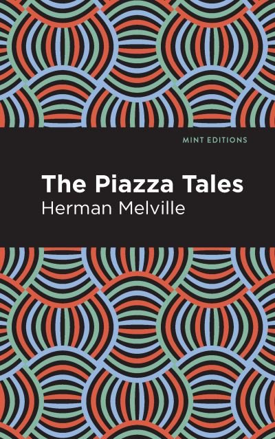Cover for Herman Melville · The Piazza Tales - Mint Editions (Paperback Bog) (2021)