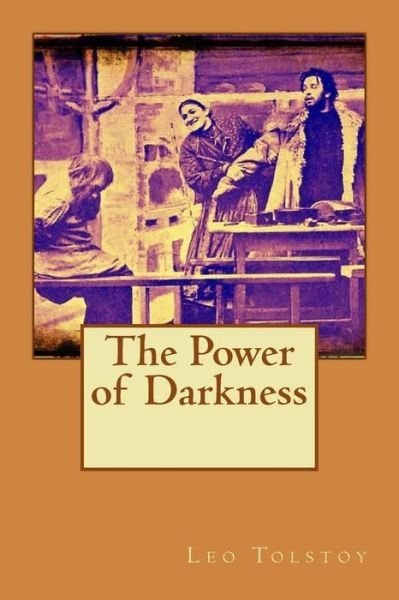 Cover for Leo Nikolayevich Tolstoy · The Power of Darkness (Taschenbuch) (2015)