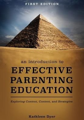 Cover for Kathleen Dyer · An Introduction to Effective Parenting Education: Exploring Context, Content, and Strategies (Pocketbok) (2017)