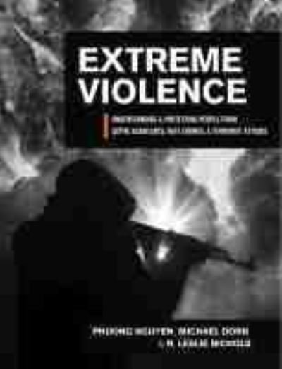 Cover for Michael Dorn · Extreme Violence: Understanding and Protecting People from Active Assailants, Hate Crimes, and Terrorist Attacks (Paperback Book) (2020)