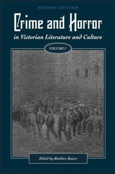 Cover for Matthew Kaiser · Crime and Horror in Victorian Literature and Culture, Volume I (Gebundenes Buch) (2017)