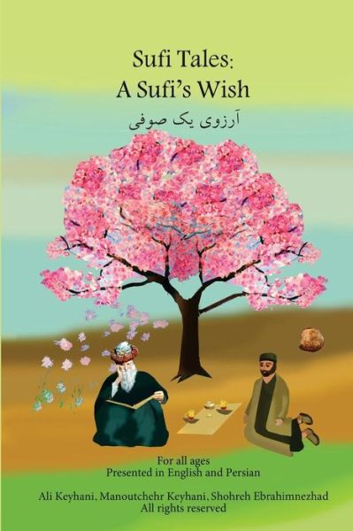 Cover for Ali Keyhani · Sufi Tales: Sufi's Wish: Sufi Tale, Fate, Karma, Attar and Omay Khyyam (Paperback Bog) (2015)