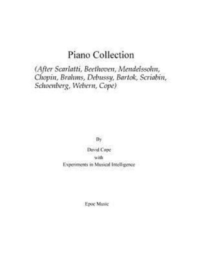 Piano Collection - Experiments in Musical Intelligence - Książki - Createspace Independent Publishing Platf - 9781519278029 - 12 listopada 2015