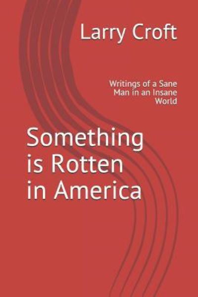 Cover for Larry Croft · Something Is Rotten in America (Taschenbuch) (2018)