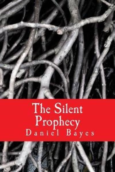 Daniel Bayes · The Silent Prophecy (Paperback Bog) (2016)