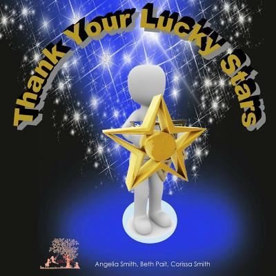 Cover for Angelia Smith · Thank Your Lucky Stars! (Paperback Book) (2018)