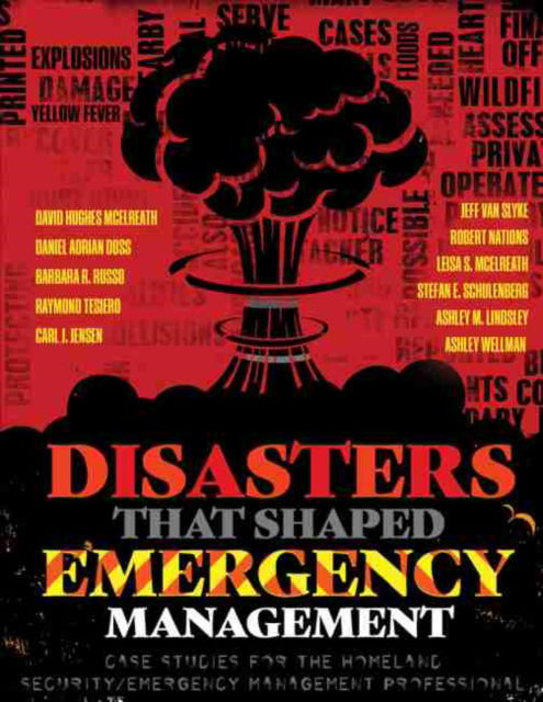 Cover for David McElreath · Disasters That Shaped Emergency Management: Case Studies for the Homeland Security / Emergency Management Professional (Paperback Book) (2018)