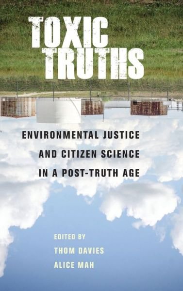 Cover for Thom Davies · Toxic Truths: Environmental Justice and Citizen Science in a Post-Truth Age (Hardcover Book) (2020)