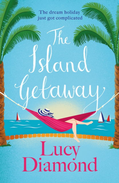 Cover for Lucy Diamond · The Island Getaway: The perfect new escapist read from the bestselling author (Taschenbuch) (2025)