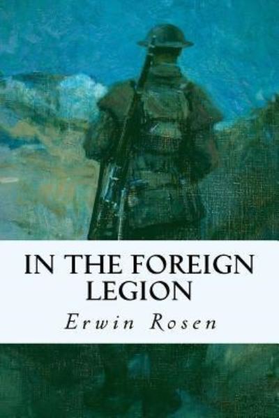 Cover for Erwin Rosen · In the Foreign Legion (Taschenbuch) (2016)