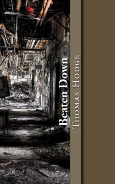Cover for Thomas Hodge · Beaten Down (Paperback Bog) (2016)