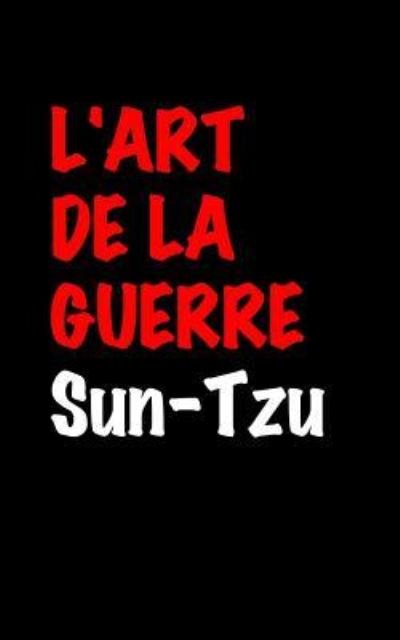 Cover for Sun Tzu · L'Art de la Guerre (Taschenbuch) (2016)