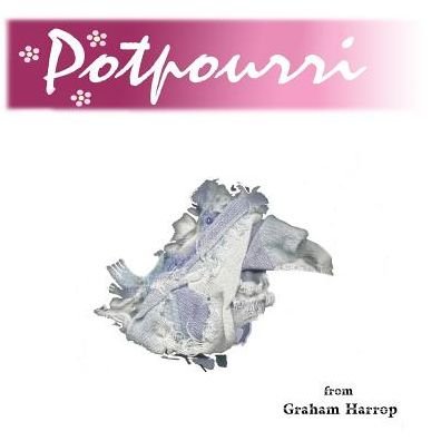 Potpourri The First Edition - Graham Harrop - Books - CreateSpace Independent Publishing Platf - 9781535513029 - February 2, 2017