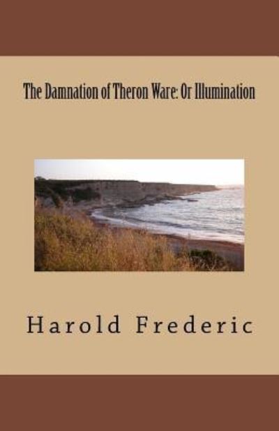 Cover for Harold Frederic · The Damnation of Theron Ware (Paperback Book) (2016)