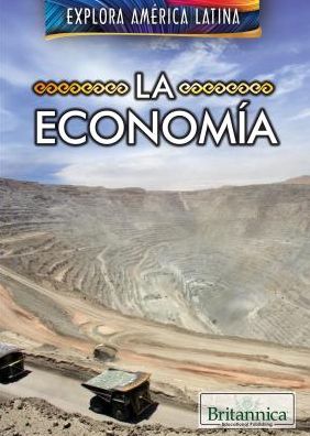 Cover for Carla Mooney · La Economia (the Economy of Latin America) (Inbunden Bok) (2017)