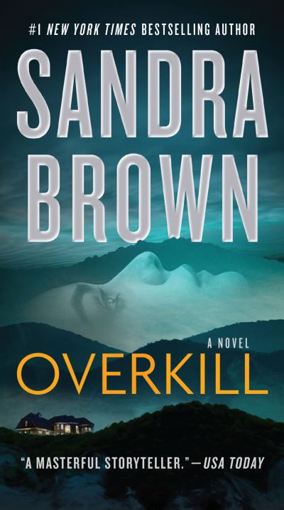 Overkill - Sandra Brown - Boeken - Grand Central Publishing - 9781538752029 - 7 november 2023
