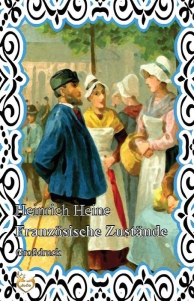 Cover for Heinrich Heine · Franz sische Zust nde (Gro druck) (Paperback Book) (2016)