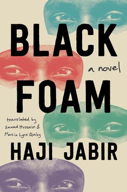 Cover for Haji Jabir · Black Foam: A Novel (Hardcover Book) (2023)