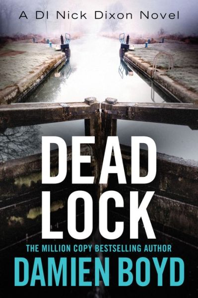 Cover for Damien Boyd · Dead Lock - DI Nick Dixon Crime (Paperback Book) (2018)