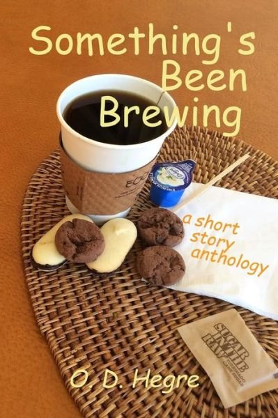 Cover for O D Hegre · Something's Been Brewing (Paperback Book) (2017)