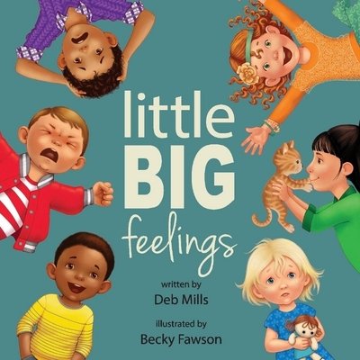 Cover for Deb Mills · Little Big Feelings (Paperback Book) (2019)