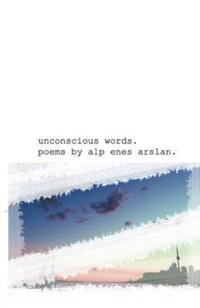 Cover for Alp E Arslan · Unconscious Words. (Taschenbuch) (2017)