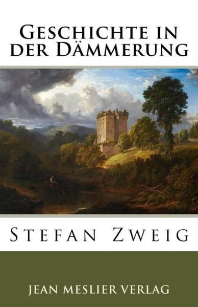 Cover for Stefan Zweig · Geschichte in Der D mmerung (Paperback Bog) (2017)