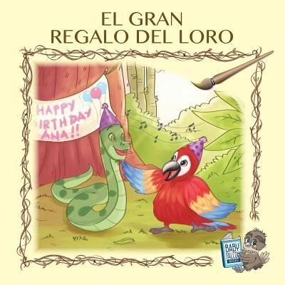 Cover for Baby Falcon Books · El Gran Regalo Del Loro (Paperback Bog) (2017)