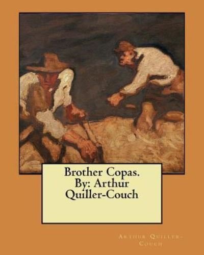 Cover for Arthur Quiller-couch · Brother Copas. by (Pocketbok) (2017)