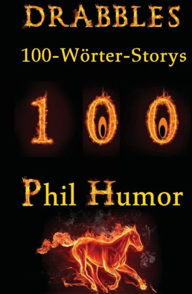 Cover for Phil Humor · Drabbles : 100-Wörter-Storys (Pocketbok) (2017)