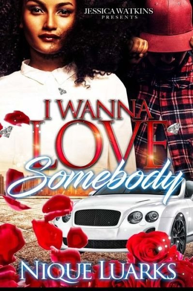 Cover for Nique Luarks · I Wanna Love Somebody (Paperback Book) (2017)