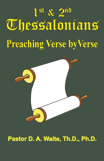 1st and 2nd Thessalonians - Dr D A Waite - Books - Old Paths Publications, Incorporated - 9781568481029 - December 25, 2015