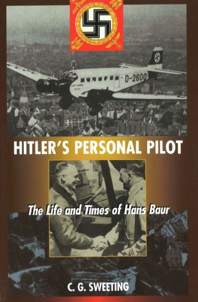 Cover for C. G. Sweeting · Hitler's Personal Pilot (Paperback Book) [New Ed edition] (2001)