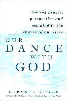 Cover for Karyn D. Kedar · Our Dance with God: Finding Prayer Perspective and Meaning in the Stories of Our Lives (Pocketbok) (2004)
