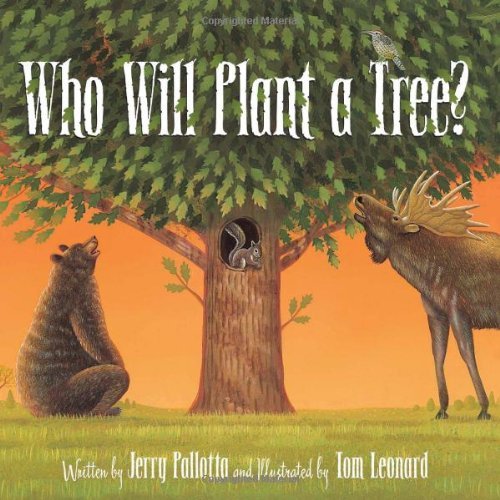 Who Will Plant a Tree? - Jerry Pallotta - Bøker - Sleeping Bear Press - 9781585365029 - 8. april 2010