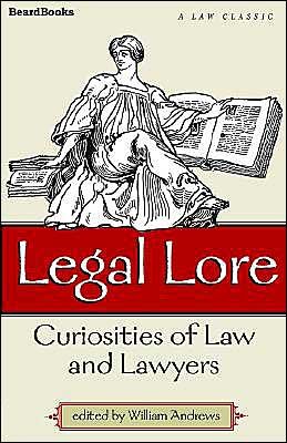 Cover for William Andrews · Legal Lore: Curiosities of Law and Lawyers (Taschenbuch) (2001)