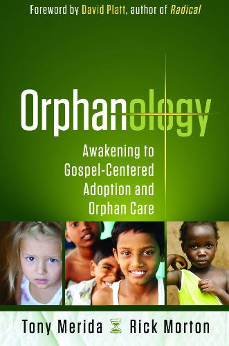 Cover for Tony Merida · Orphanology: Awakening to Gospel-Centered Adoption and Orphan Care (Taschenbuch) (2011)