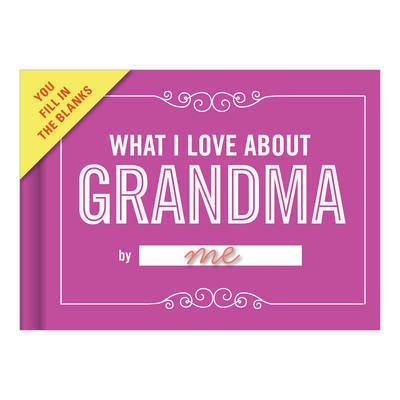 Knock Knock What I Love about Grandma Book Fill in the Love Fill-in-the-Blank Book & Gift Journal - Fill-in-the-Love - Knock Knock - Bøker - Knock Knock - 9781601067029 - 8. mai 2015