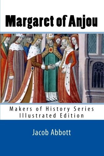 Cover for Jacob Abbott · Margaret of Anjou: Makers of History Series (Paperback Book) [Illustrated edition] (2010)