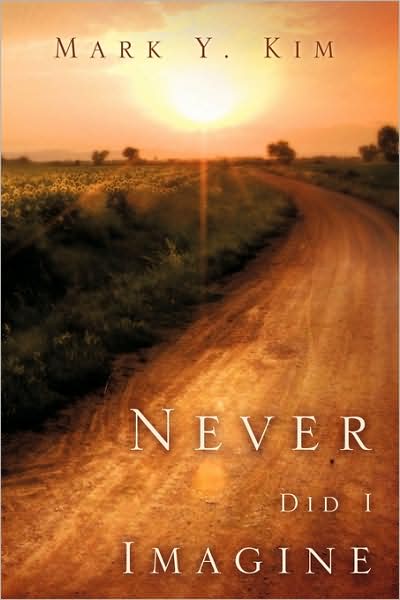 Cover for Mark Y. Kim · Never Did I Imagine (Paperback Book) (2009)