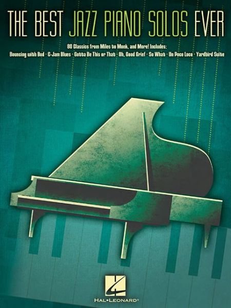Cover for Hal Leonard Publishing Corporation · The Best Jazz Piano Solos Ever: 80 Classics, from Miles to Monk and More (Buch) (2014)