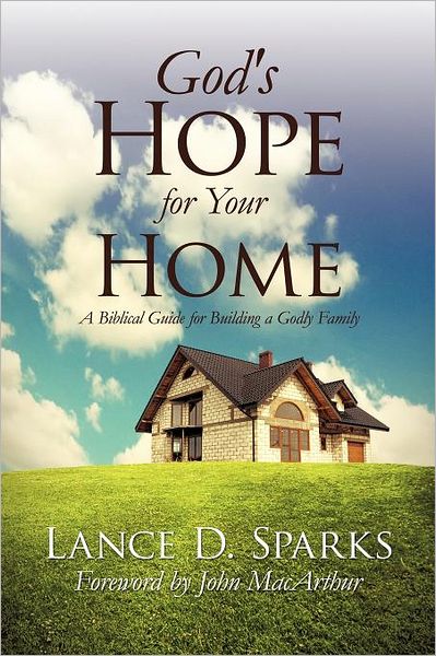 Cover for Lance D Sparks · God's Hope for Your Home (Paperback Book) (2011)