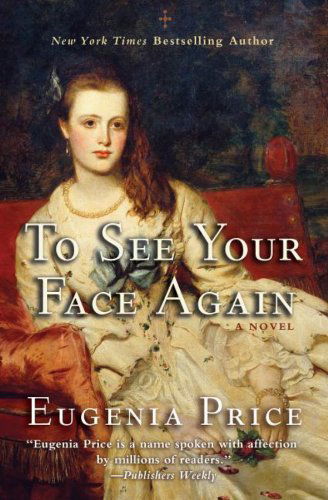 Cover for Eugenia Price · To See Your Face Again (Paperback Book) [Reprint edition] (2013)