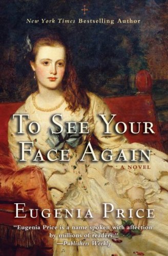 Cover for Eugenia Price · To See Your Face Again (Pocketbok) [Reprint edition] (2013)