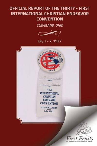 Cover for The United Society of Christian Endeavor · The Official Report of the Thirty - First International Christian Endeavor Convention: Held in Cleveland, Ohio July 2 - 7, 1927 (Paperback Book) (2015)