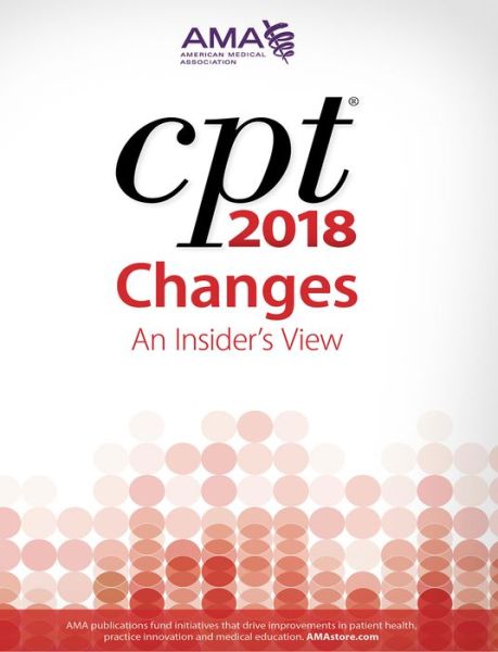 Cover for American Medical Association · CPT (R) Changes 2018: An Insider's View (Spiral Book) (2017)