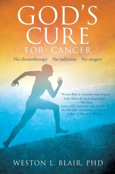 Cover for Blair, Weston L, PhD · God's Cure for Cancer (Paperback Book) (2014)