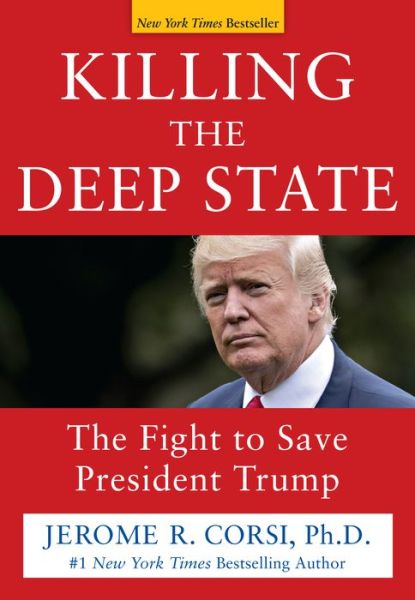 Cover for Jerome R. Corsi · Killing the Deep State: The Fight to Save President Trump (Hardcover bog) (2018)