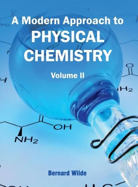 Cover for Bernard Wilde · A Modern Approach to Physical Chemistry: Volume II (Hardcover bog) (2015)