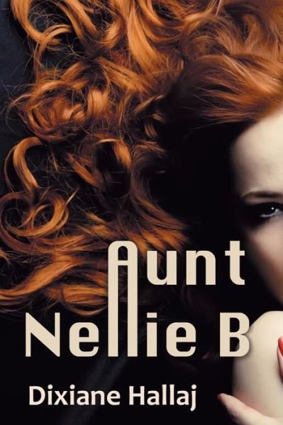 Cover for Dixiane Hallaj · Aunt Nellie B (Paperback Book) (2014)